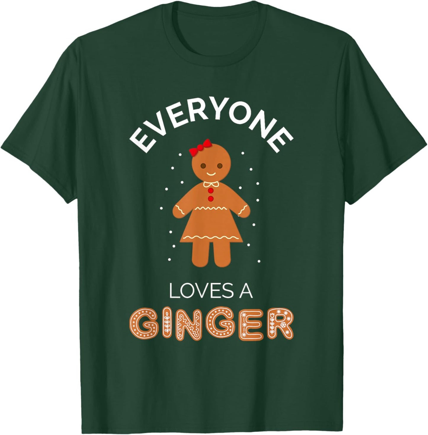 Everyone Loves A Ginger - Fun Outfit For Christmas, Costume T-Shirt - T-Shirt | Forest