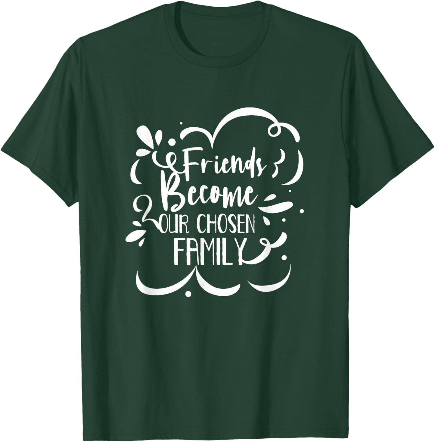 Friends Become Family Friendship Boyfriend Girlfriend T-Shirt - T-Shirt | Forest