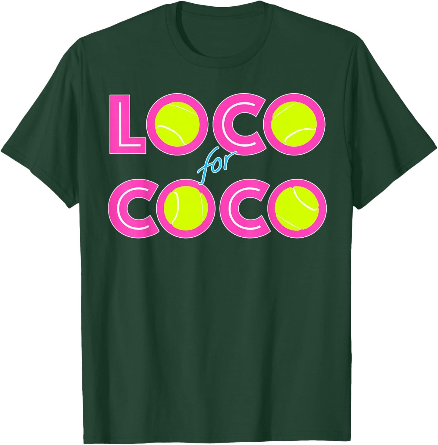 Loco For Coco Tennis Player Fan Spectator Lover Women Men T-Shirt - T-Shirt | Forest