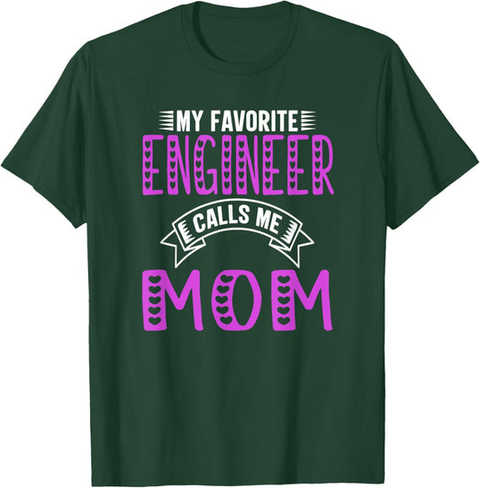My Favorite Engineer Calls Me Mom Gifts For Engineer Mom T-Shirt - T-Shirt | Forest