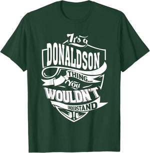 It's a DONALDSON Thing Gifts T-Shirt - T-Shirt | Forest
