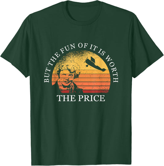 But The Fun Of It Is Worth The Price Earhart Day T-Shirt - T-Shirt | Forest
