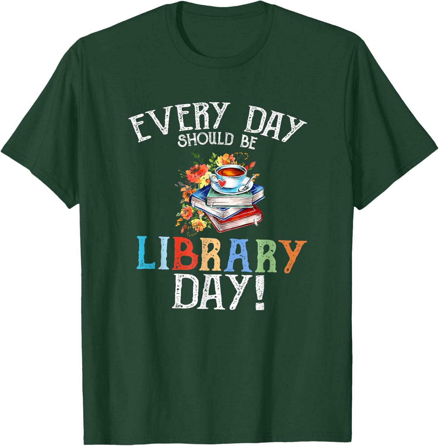 Everyday Should Be Library Day Floral & Coffe Latte T-Shirt - T-Shirt | Forest