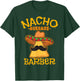 Nacho Average Barber Hairstylist Hairdresser Cinco de Mayo T-Shirt - T-Shirt | Forest