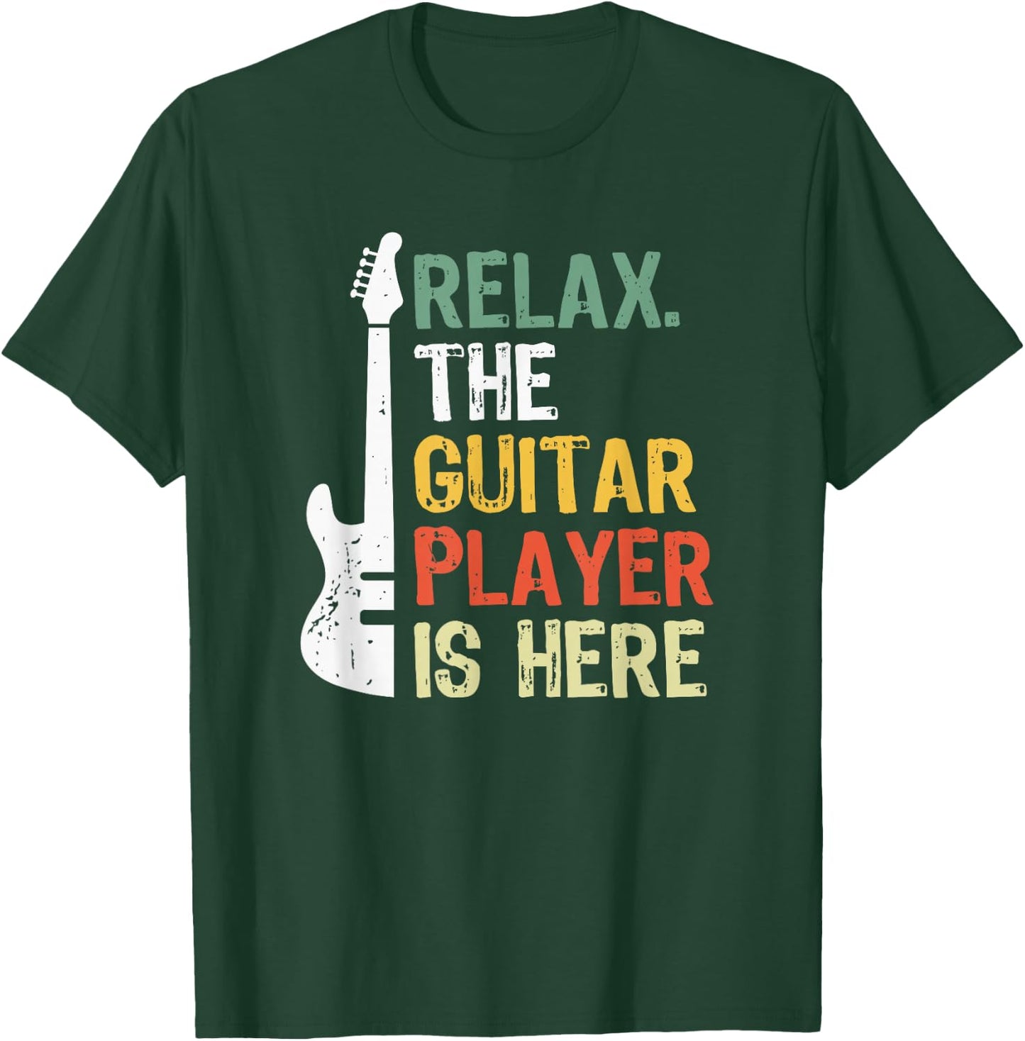 Relax The Guitar Player Is Here T-Shirt - T-Shirt | Forest