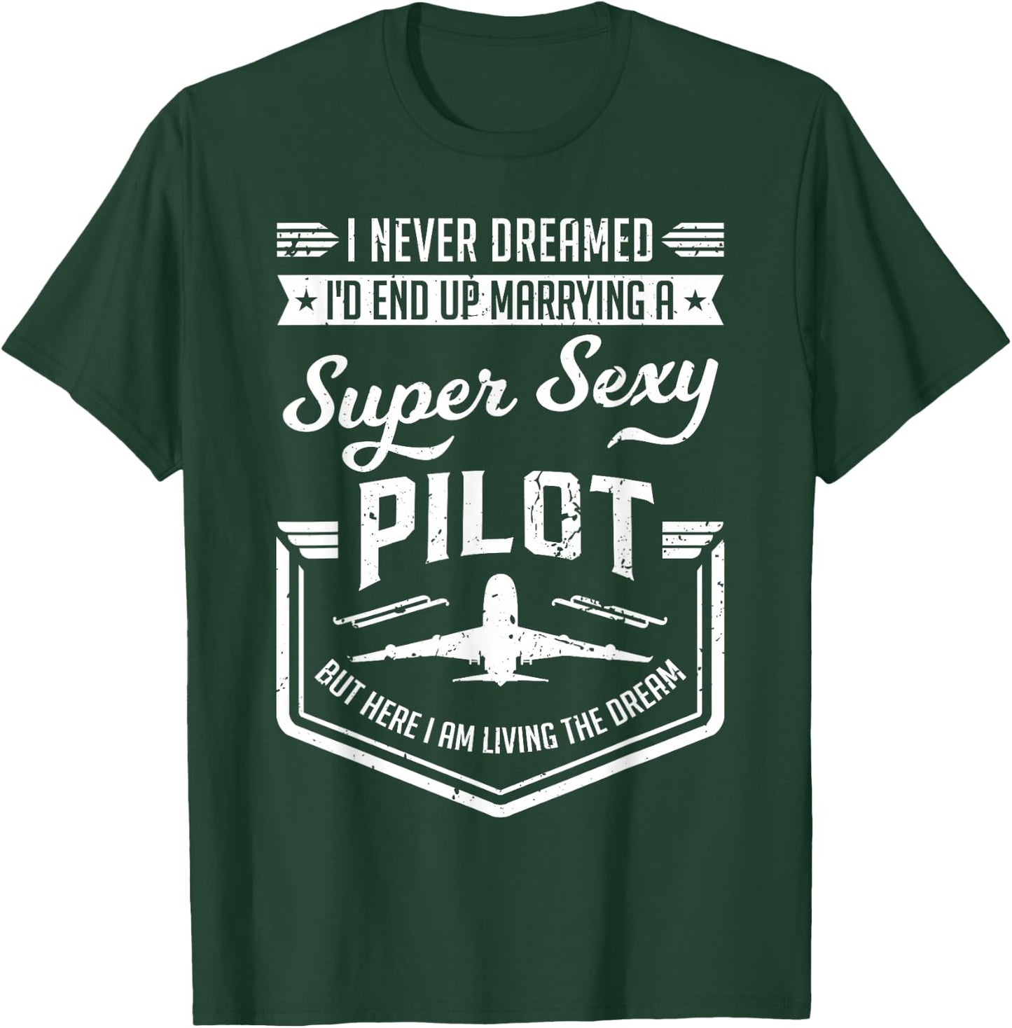 Married With A Super Sexy Pilot - Aviator Wife Couple Funny T-Shirt - T-Shirt | Forest
