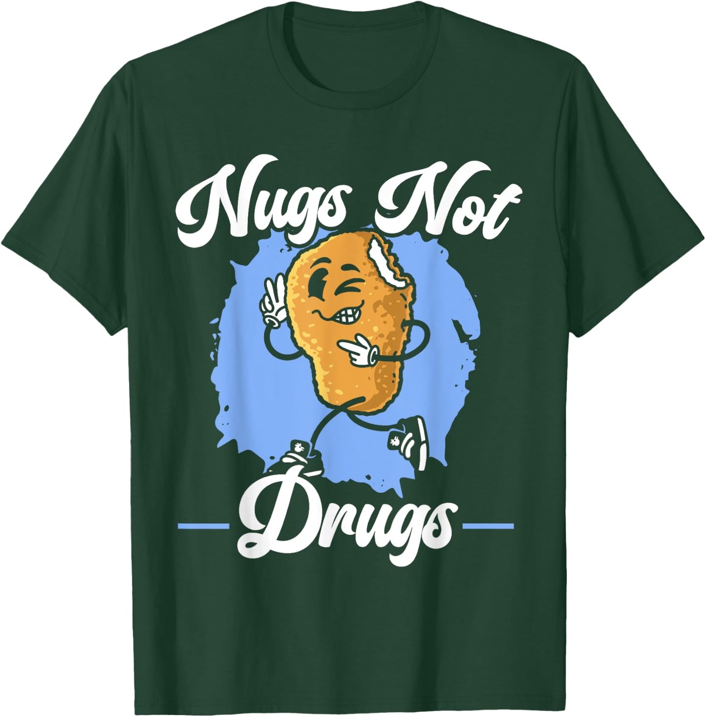 Nugs Not Drugs Foodie Fried Nuggy Chicken Nugget T-Shirt - T-Shirt | Forest