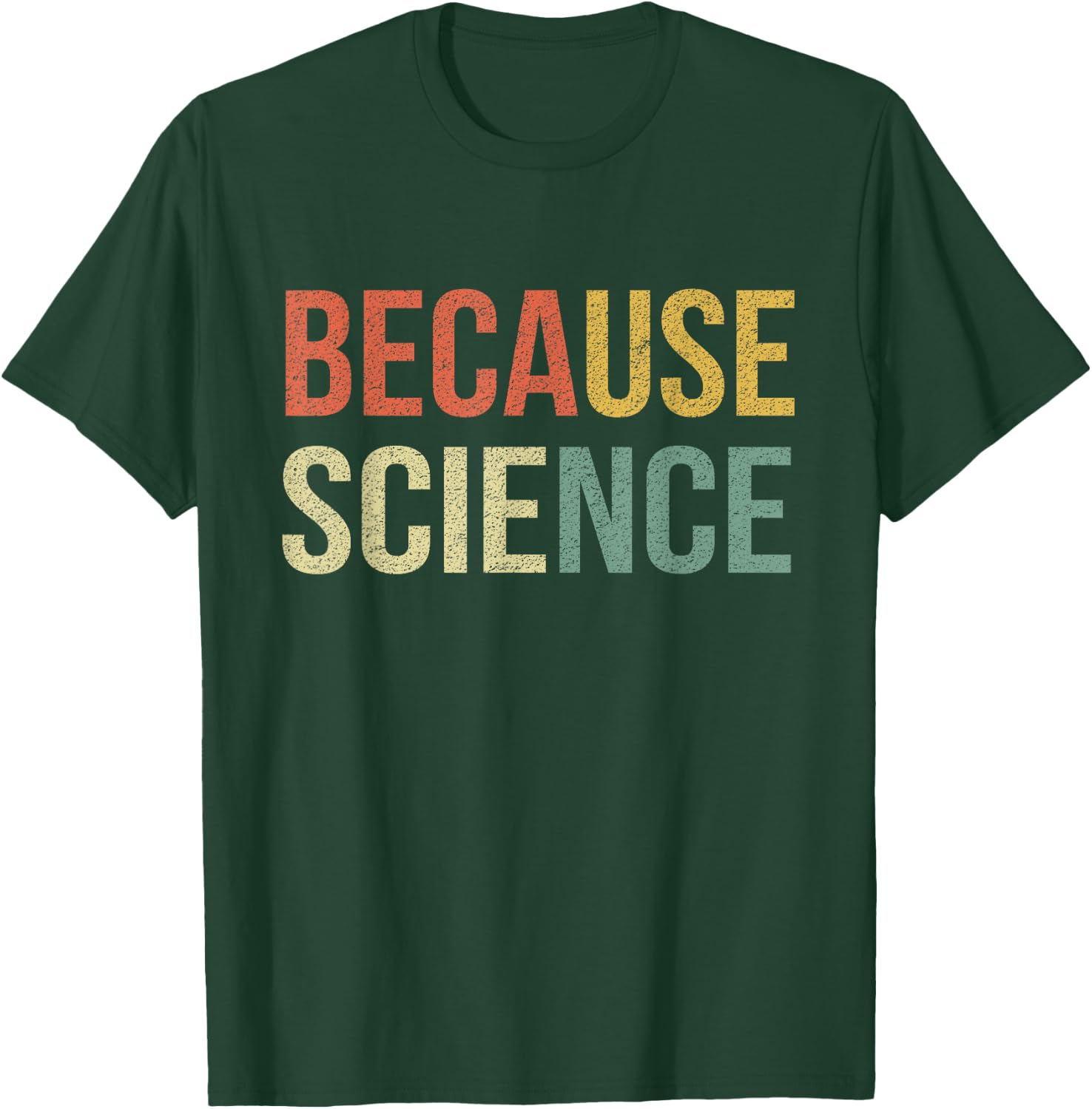 Funny Science Shirt Biology Physics Teacher Because Science Men Women Girls Kids T-Shirt - T-Shirt | Forest