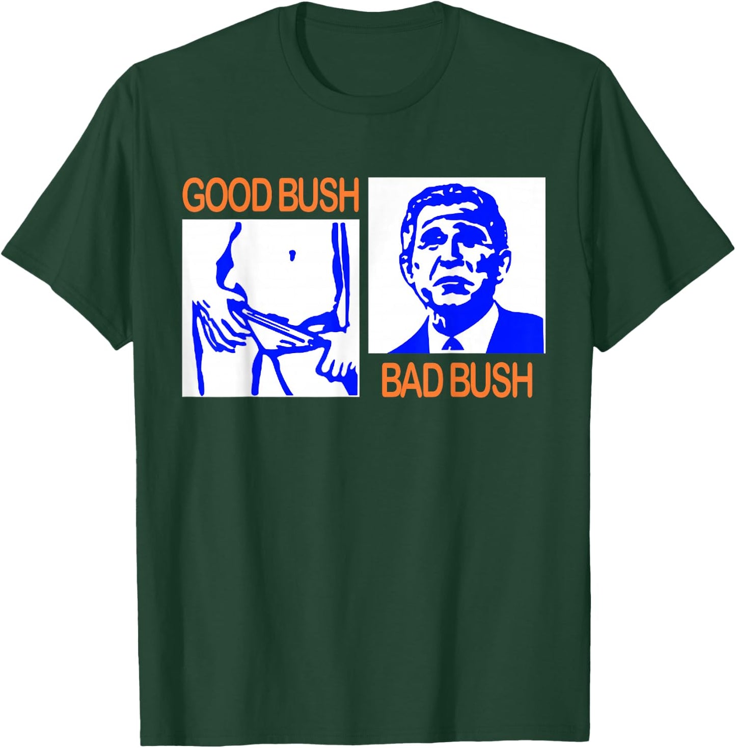 Good Bush Bad Bush Funny George W. POTUS USA Vintage Small T-Shirt - T-Shirt | Forest