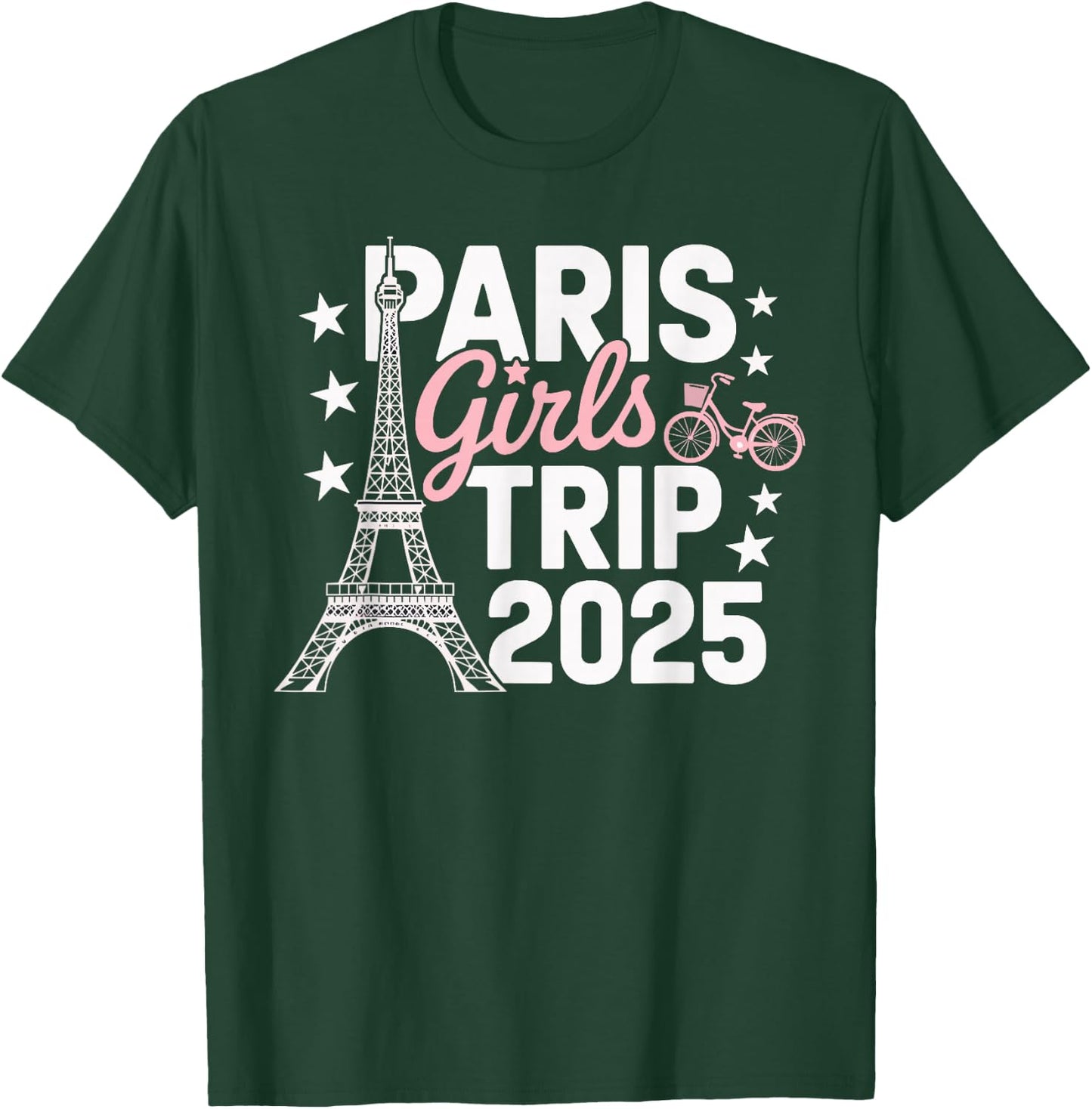 Paris Girls Trip 2025 France Summer Vacation Ladies Weekend T-Shirt - T-Shirt | Forest