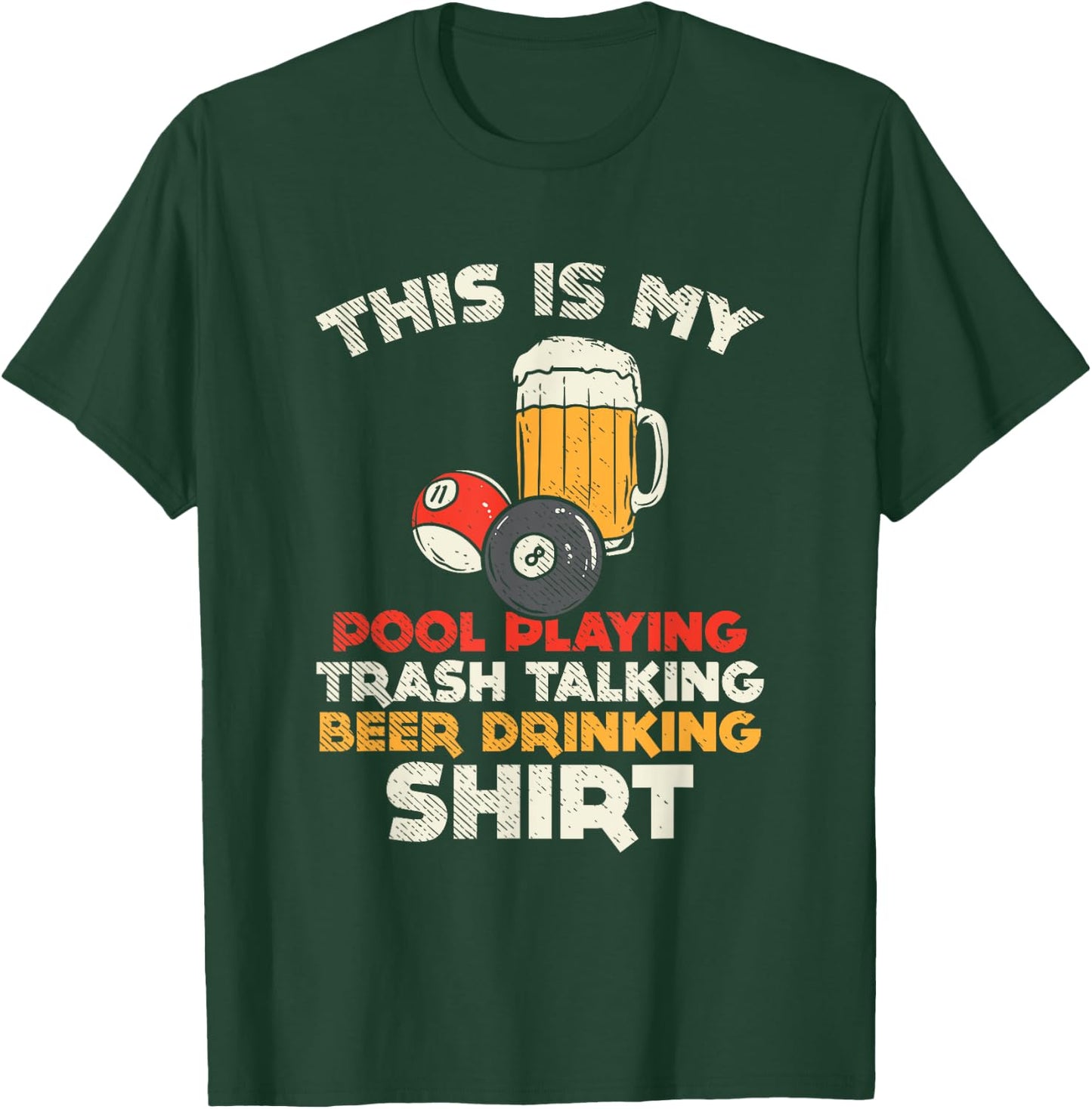 My Pool Playing Trash Talking Beer Drinking / Billiards T-Shirt - T-Shirt | Forest