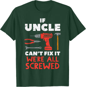 Uncle Cant Fix All Screwed Funny Fathers Day Mechanic Men T-Shirt - T-Shirt | Forest