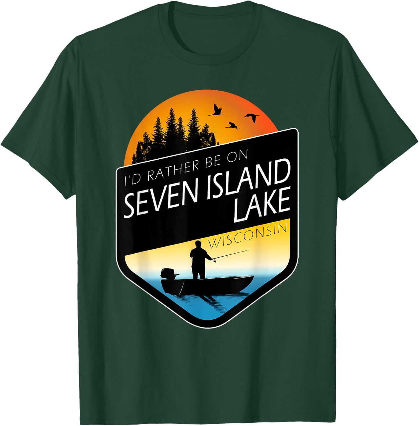 I'd Rather Be On Seven Island Lake Wisconsin Fishing T-Shirt - T-Shirt | Forest
