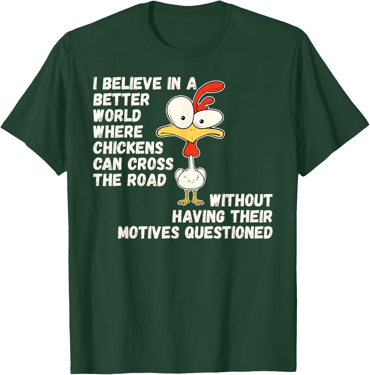 Chicken Joke Why Did Chicken Cross Road Farm Animal Humor T-Shirt - T-Shirt | Forest