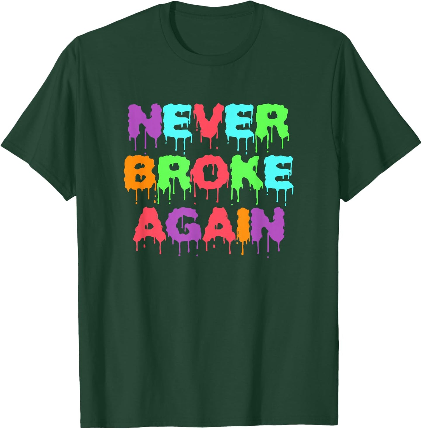 Never Broke Again Hustle & Grind Motivational T-Shirt - T-Shirt | Forest