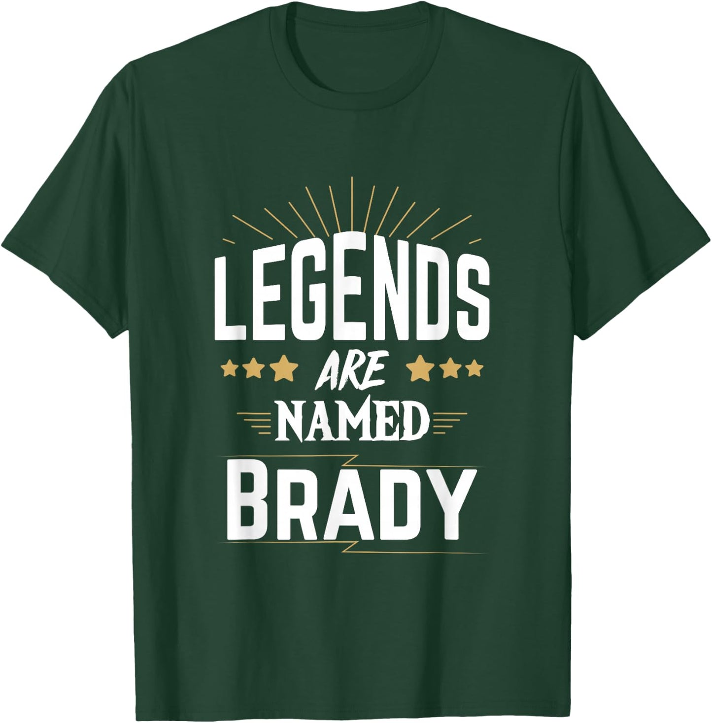 Legends Are Named Brady T-Shirt - T-Shirt | Forest