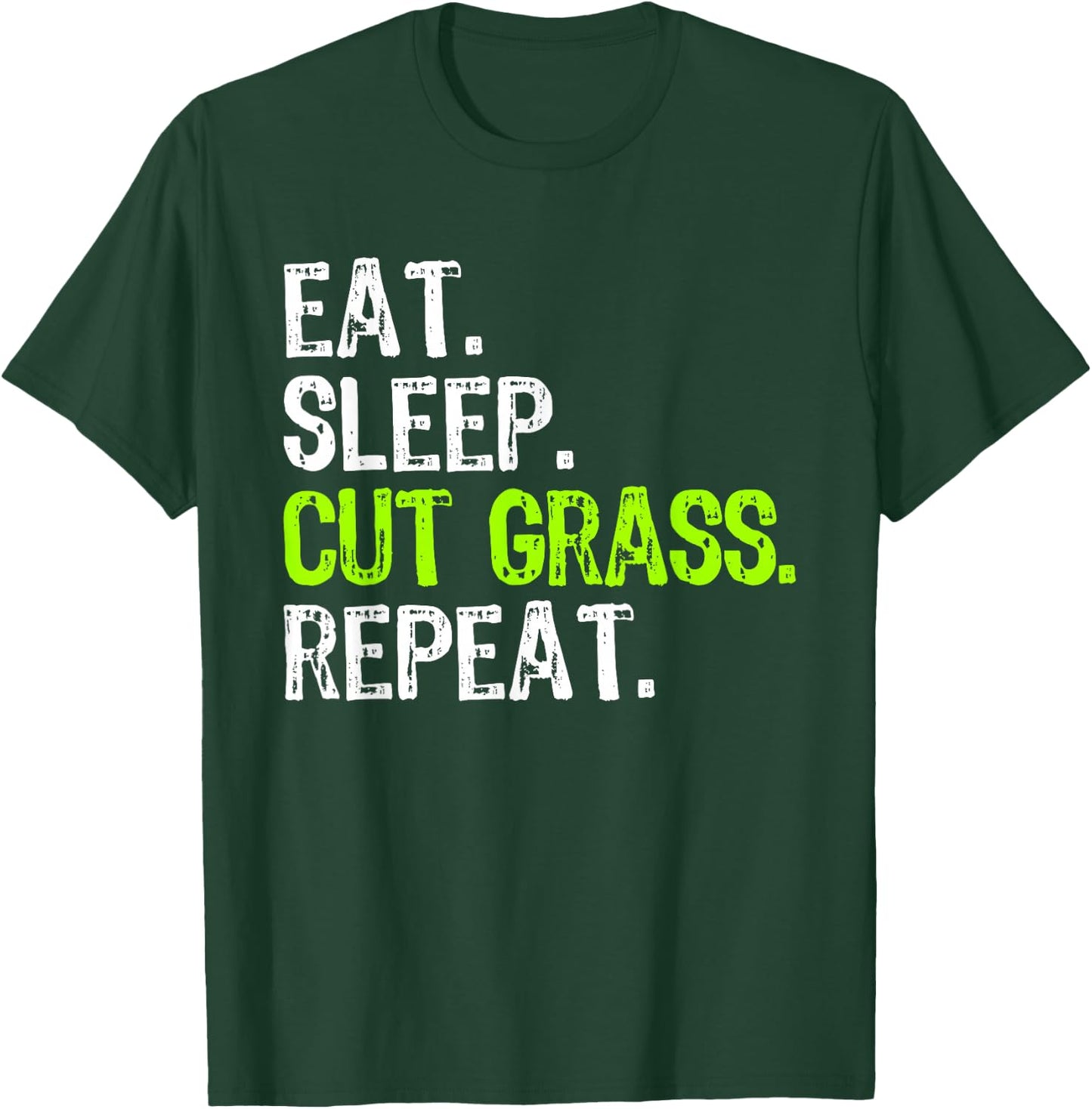 Eat Sleep Cut Grass Repeat Landscaping Landscaper Funny T-Shirt - T-Shirt | Forest