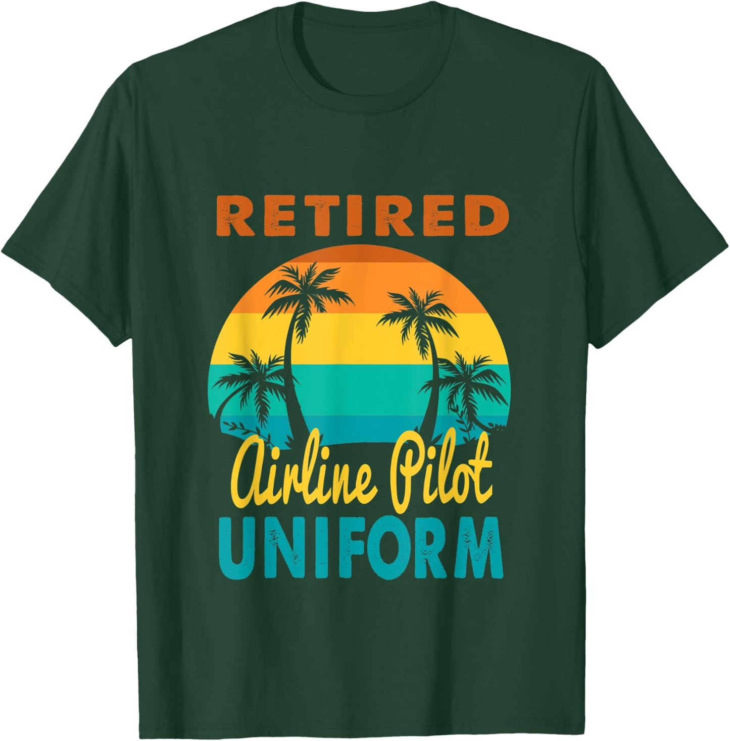 Retired Airline Pilot Uniform Tropical Island Retirement T-Shirt - T-Shirt | Forest