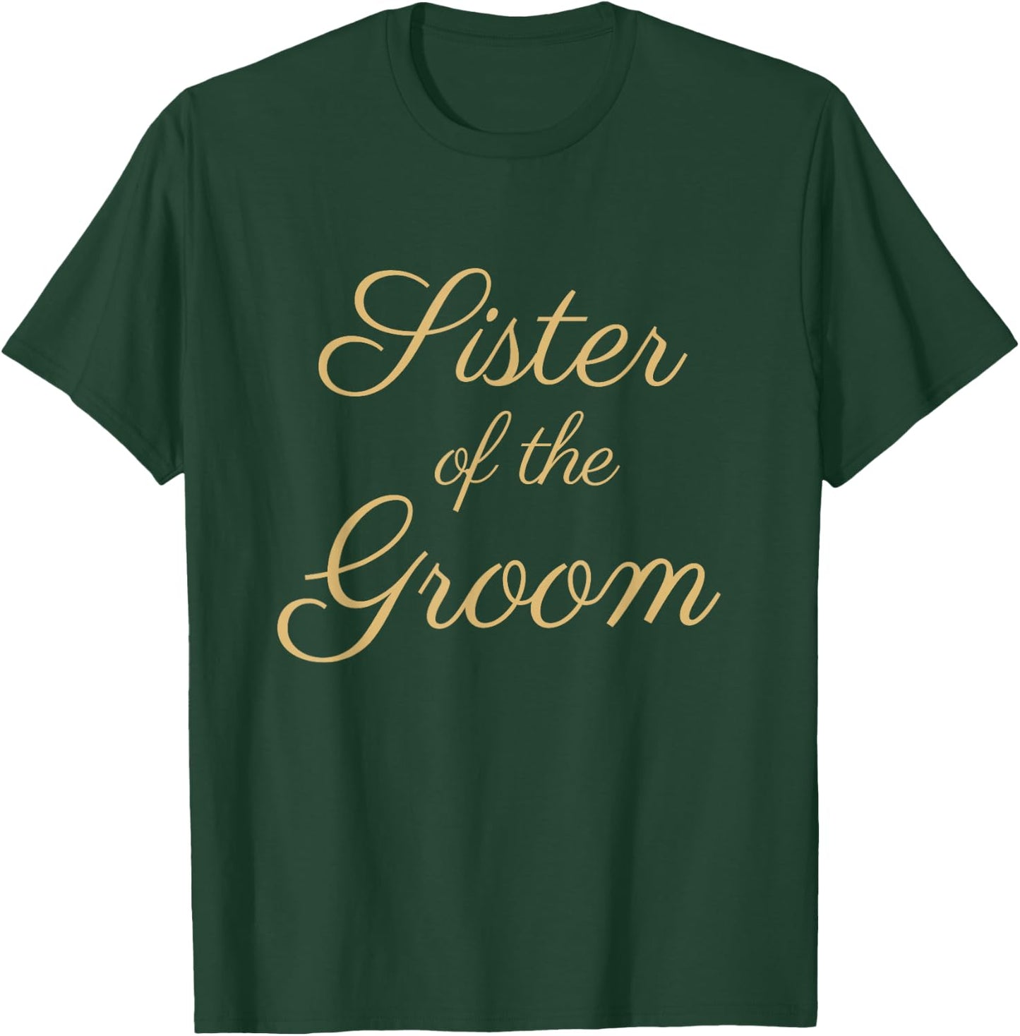 Sister of the Groom, Wedding & Bridal, Tan Script T-Shirt - T-Shirt | Forest