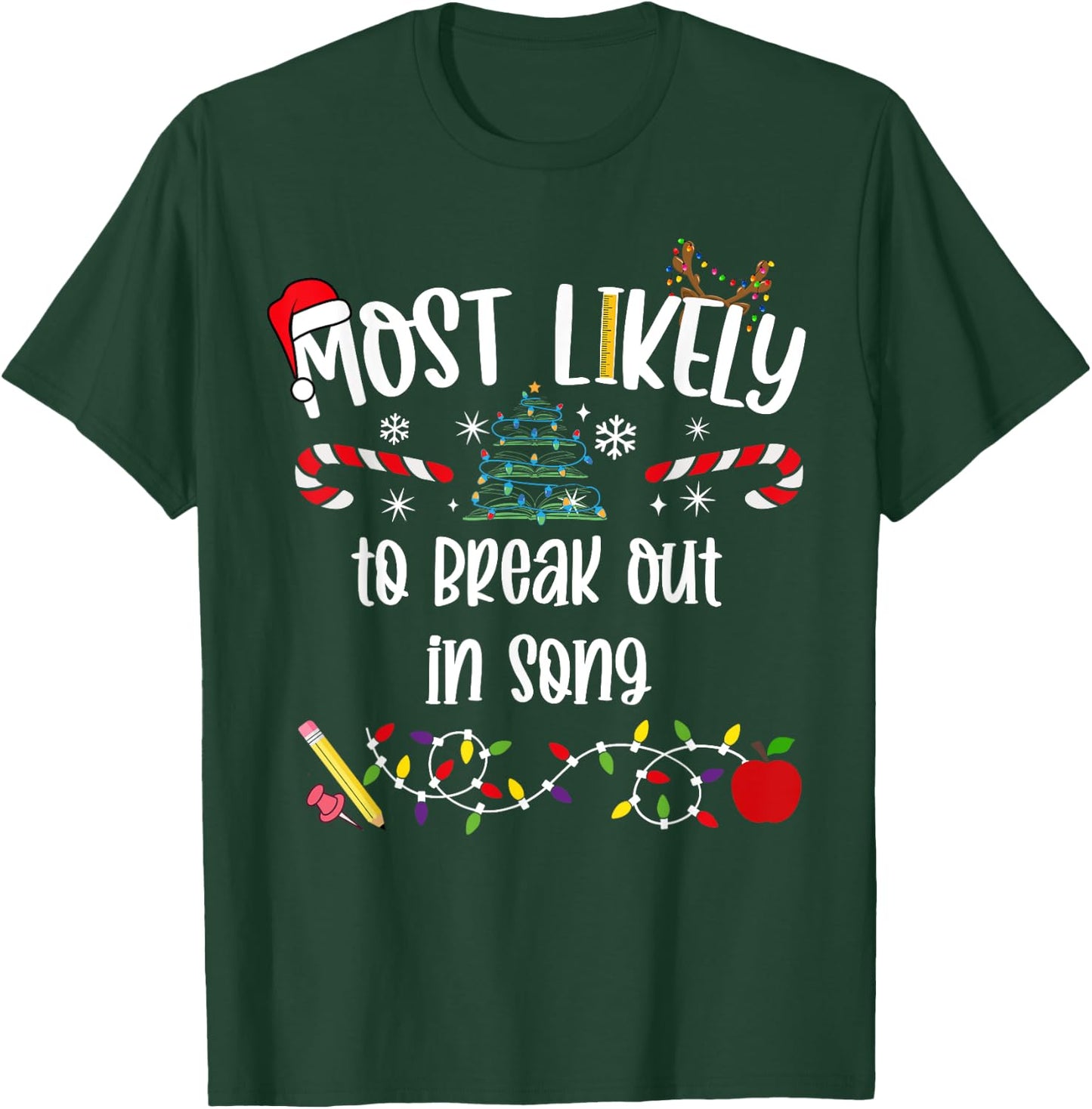 Teacher Christmas Most Likely To break out in song Cute Funn T-Shirt - T-Shirt | Forest