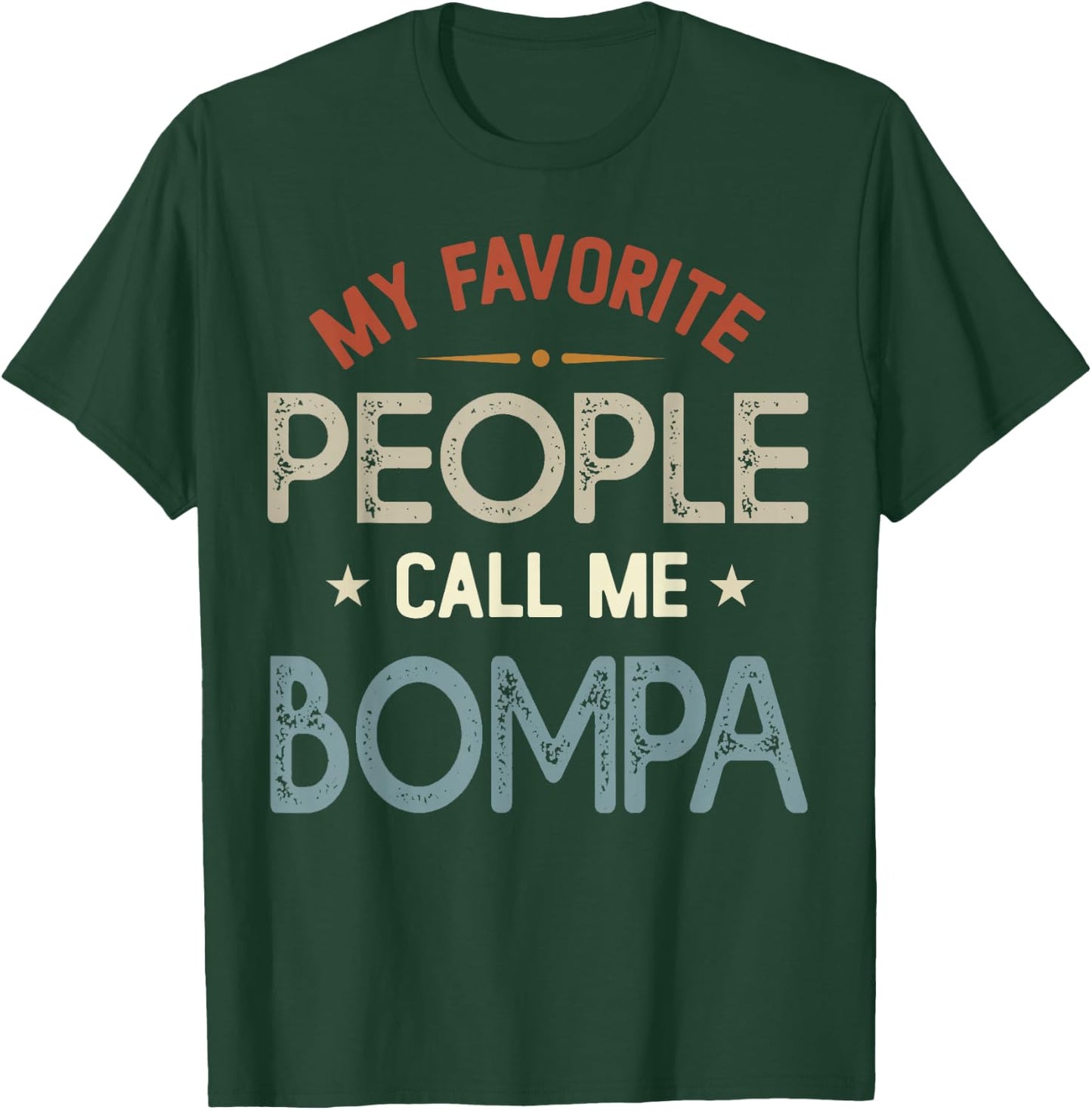 My Favorite People Call Me BOMPA Vintage Fathers Day T-Shirt - T-Shirt | Forest