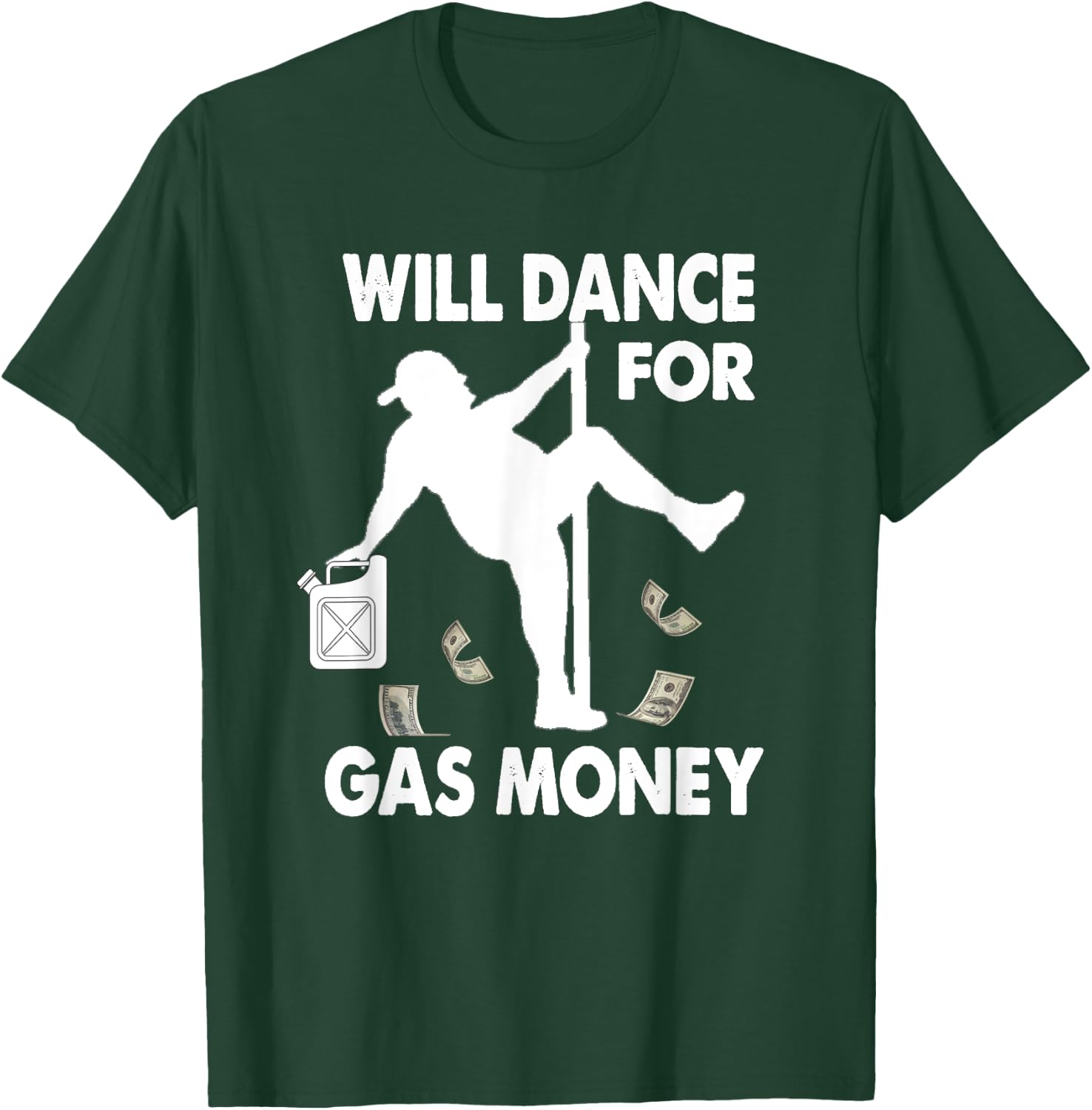 Will Dance For Gas Money Inflation Gas Prices T-Shirt - T-Shirt | Forest