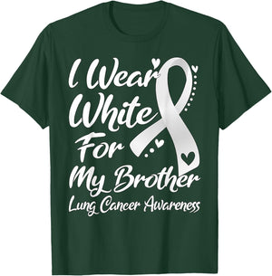 I Wear White For My Brother Lung Cancer Awareness T-Shirt - T-Shirt | Forest