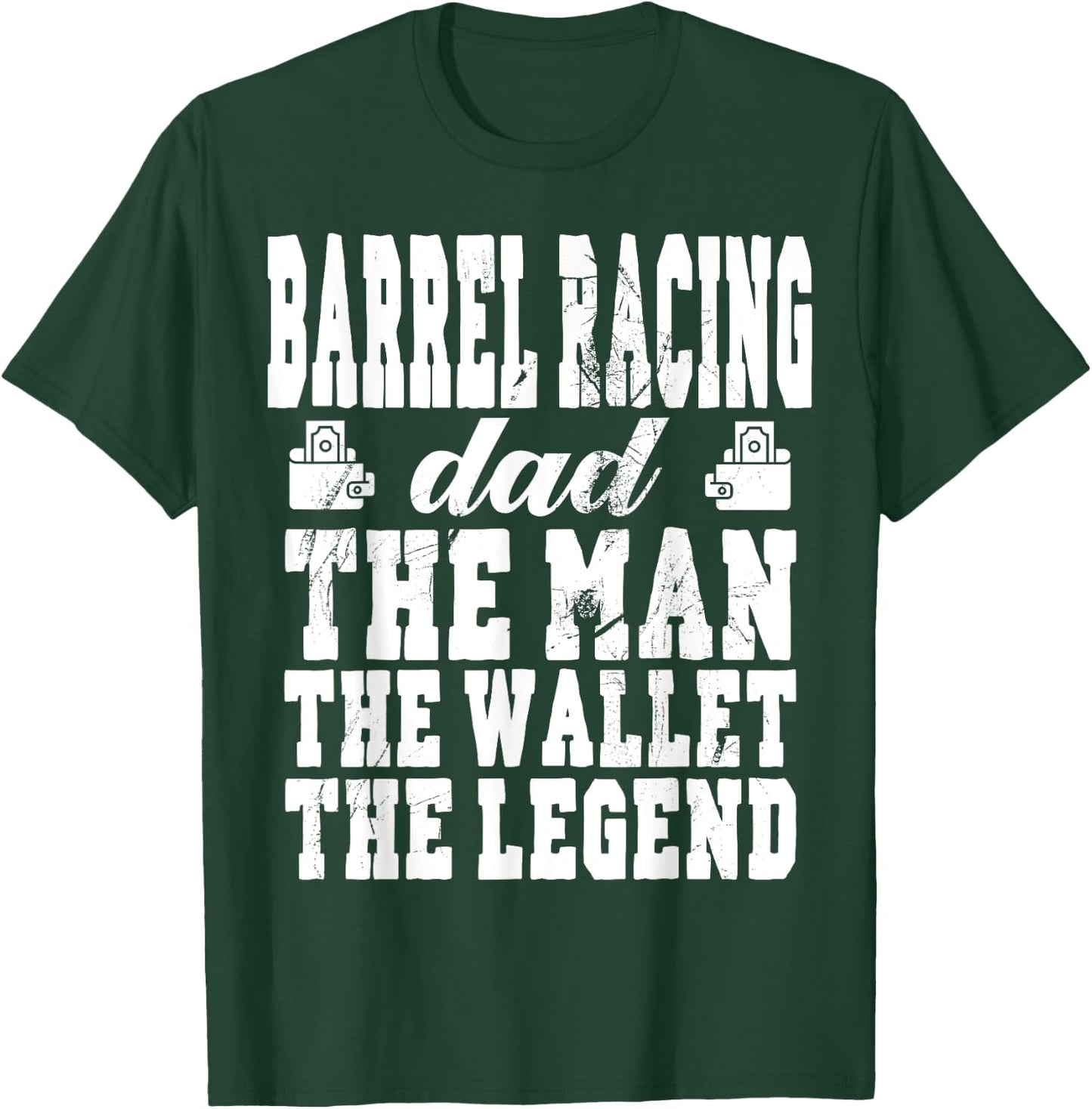 Funny Barrel Racing Dad Man Wallet Legend Barrel Racing Dad T-Shirt - T-Shirt | Forest