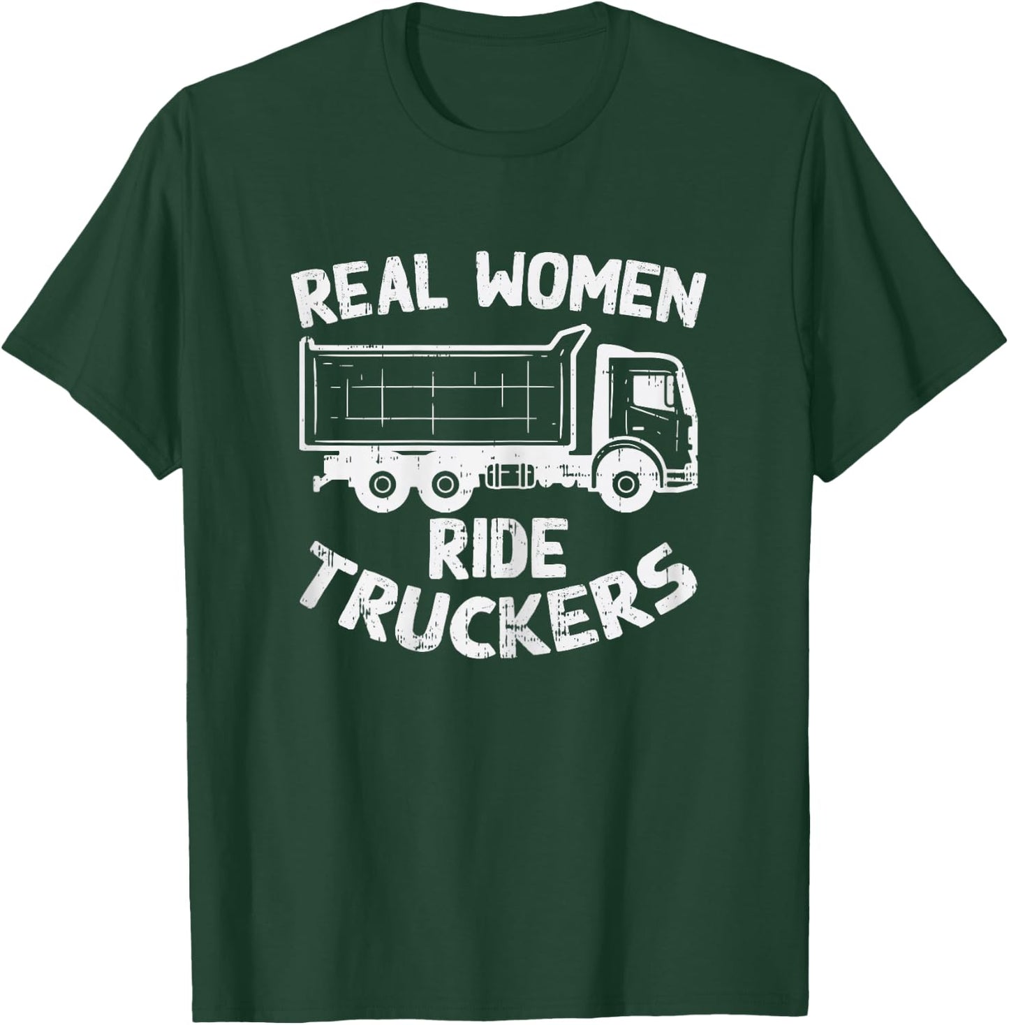 Real Women Ride Truckers Truck Drivers Wife Girlfriend Gift T-Shirt - T-Shirt | Forest