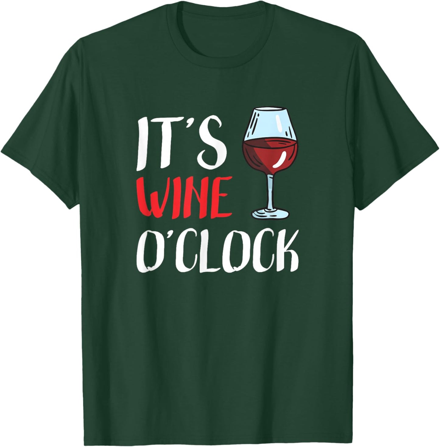 Its Wine oClock T-Shirt - T-Shirt | Forest