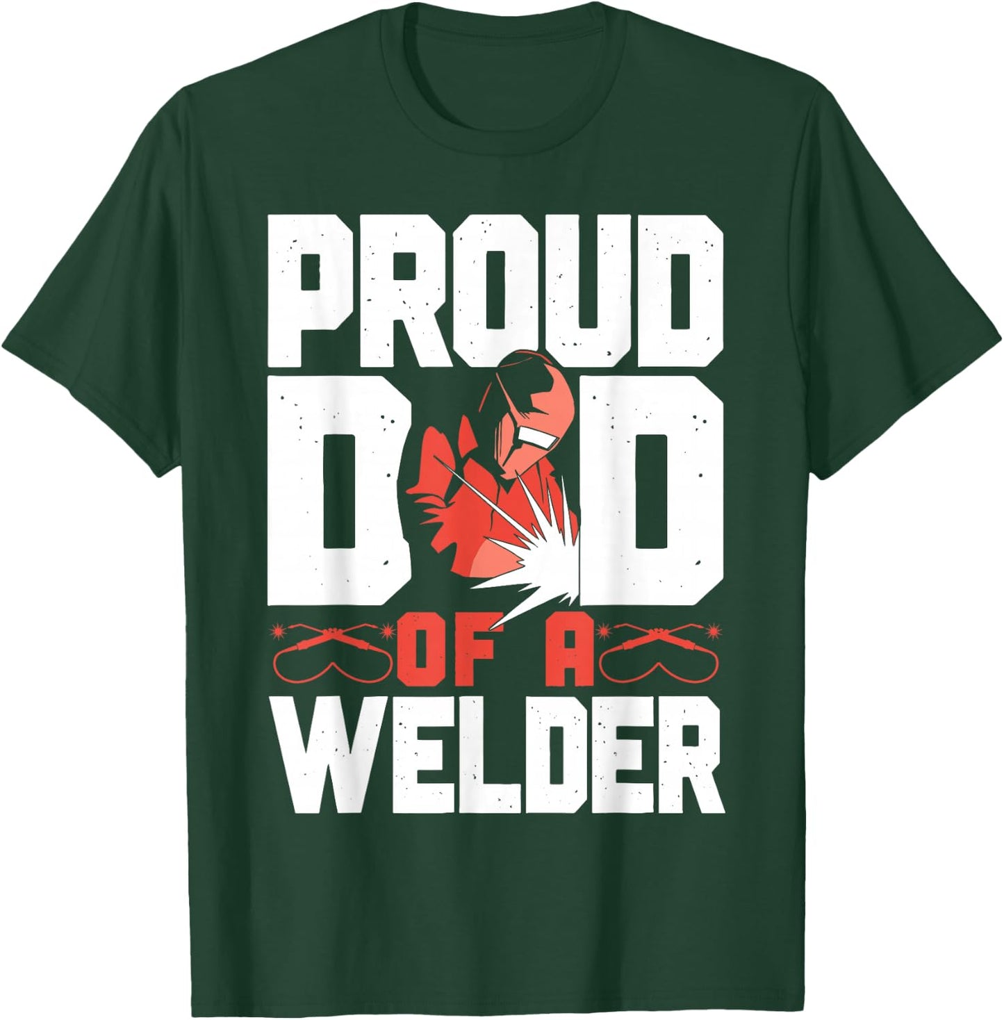 Welder Welding Dad Father Vintage Proud Dad Of A Welder T-Shirt - T-Shirt | Forest