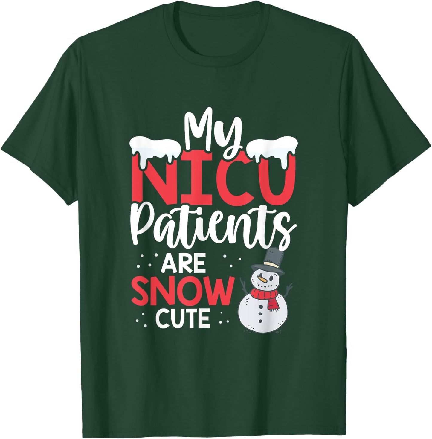 My Nicu Patients Are Snow Cute Christmas Nurse Nicu Nursing T-Shirt - T-Shirt | Forest