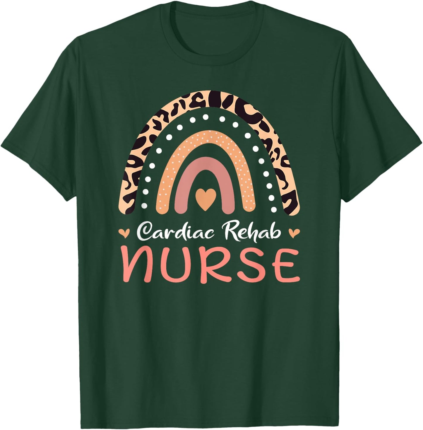 Cardiac Rehab Nurse Leopard Rainbow Appreciation Nursing RN T-Shirt - T-Shirt | Forest