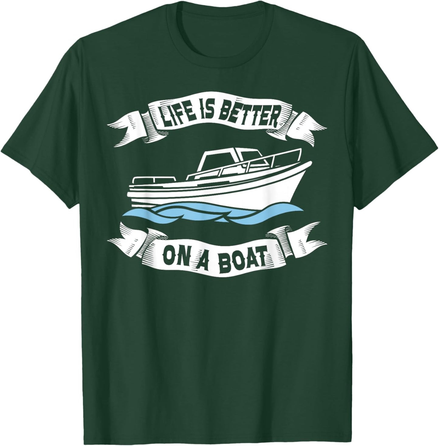 Life Is Better On A Boat Gift Women Boating Captain T-Shirt - T-Shirt | Forest