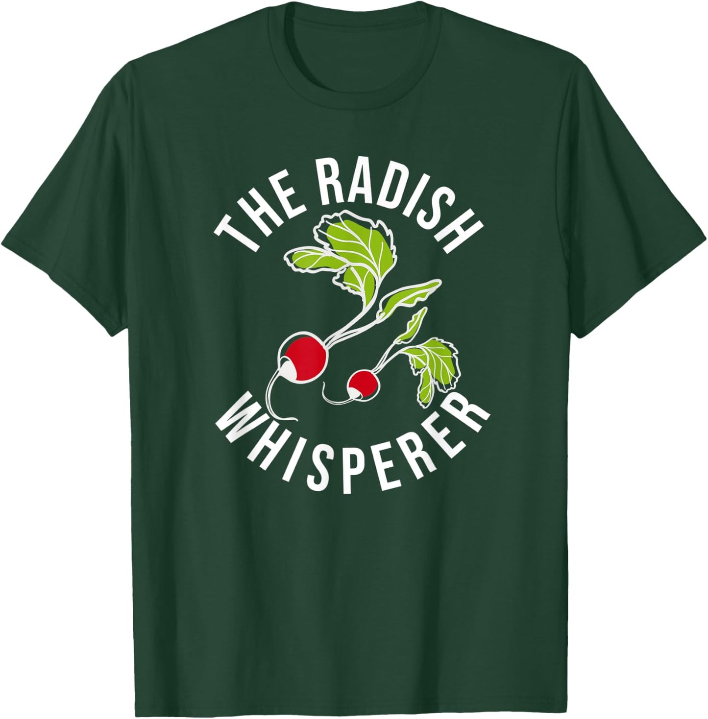 The Radish Whisperer Funny Radish Farmer T-Shirt - T-Shirt | Forest
