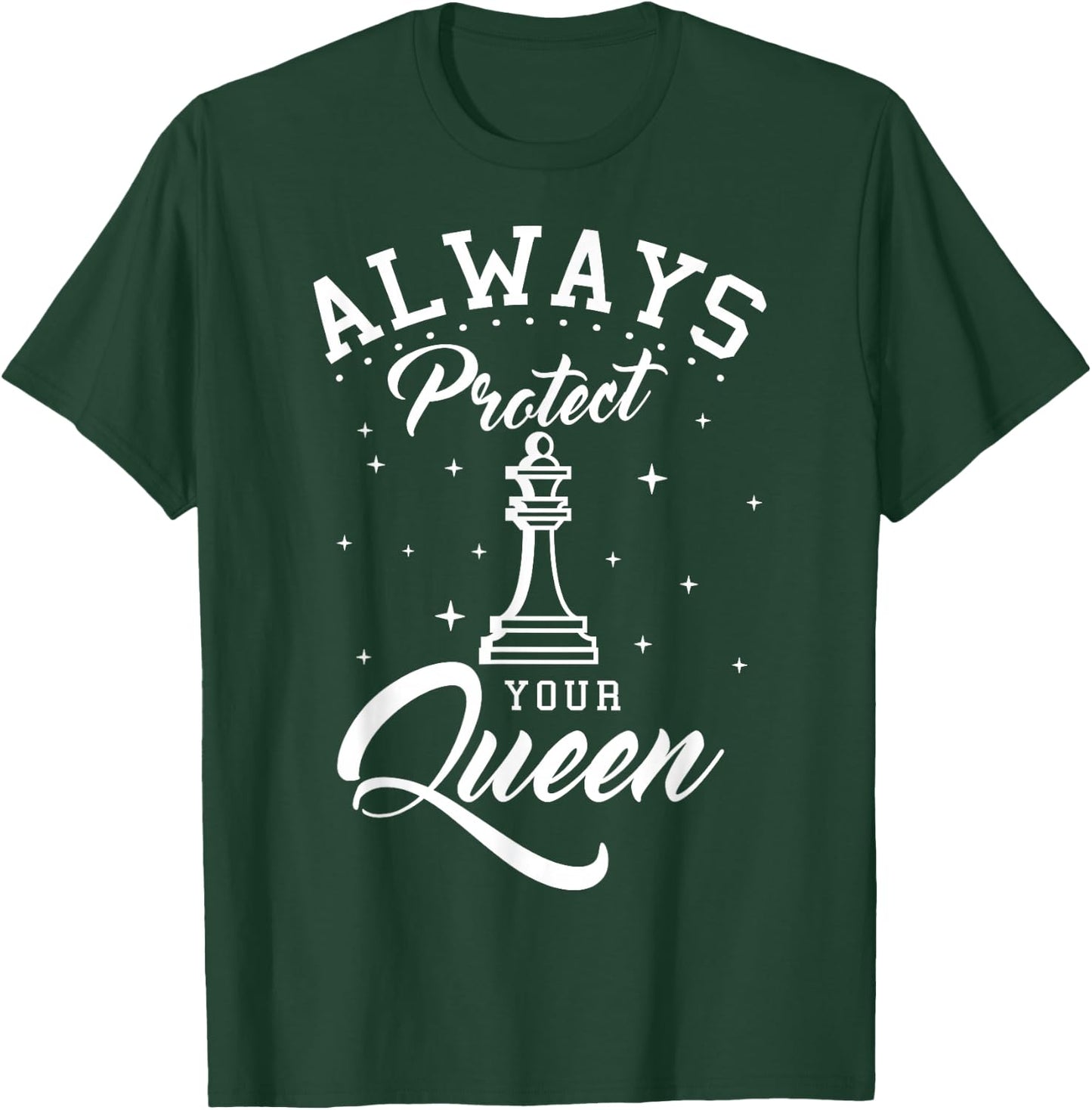 Always Protect Your Queen Chess Players Checkmate Boardgame T-Shirt - T-Shirt | Forest