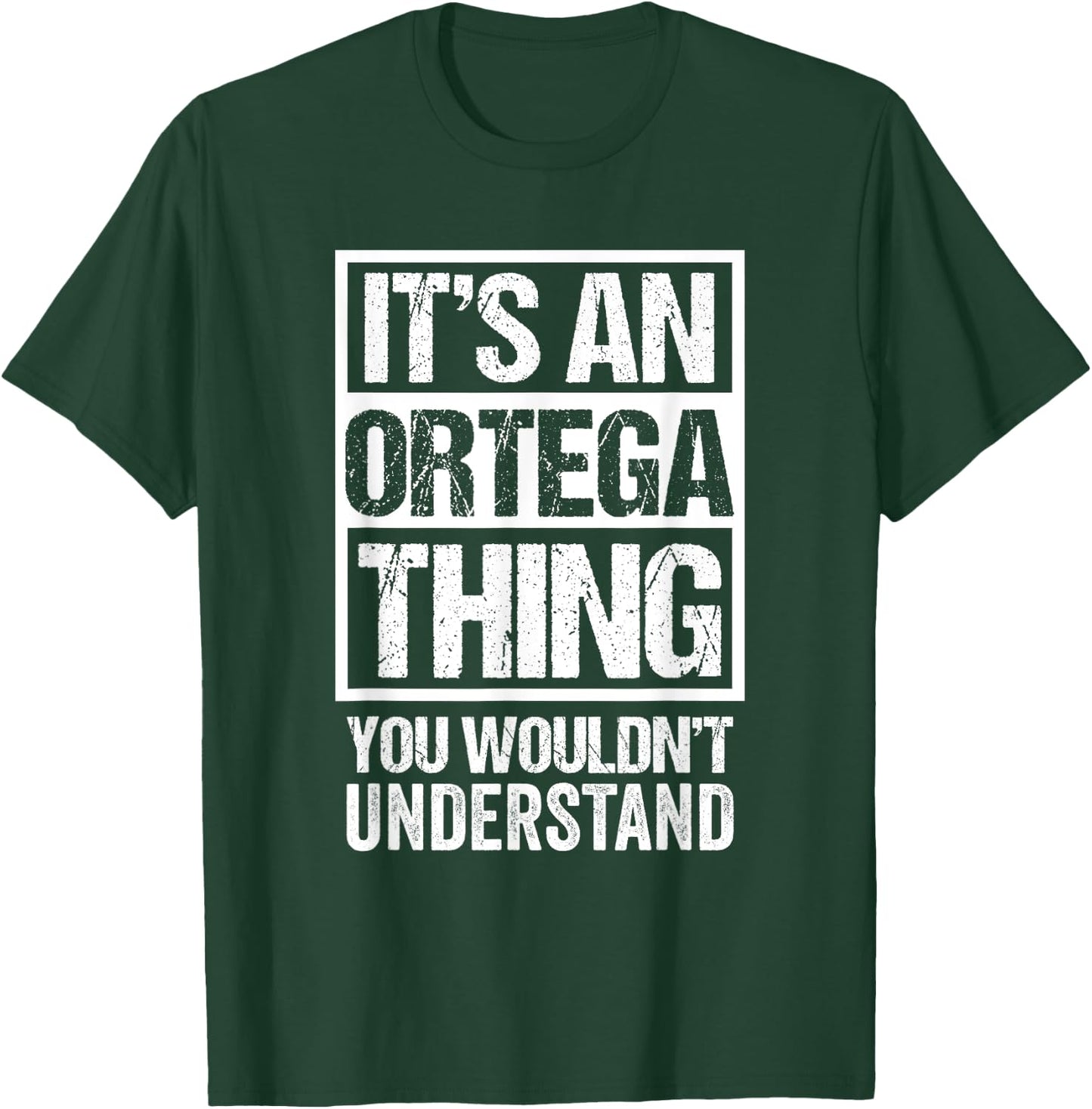 It's An Ortega Thing You Wouldn't Understand Surname Name T-Shirt - T-Shirt | Forest