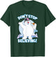 Frosty the Snowman Don't Stop Believing T-Shirt - T-Shirt | Forest
