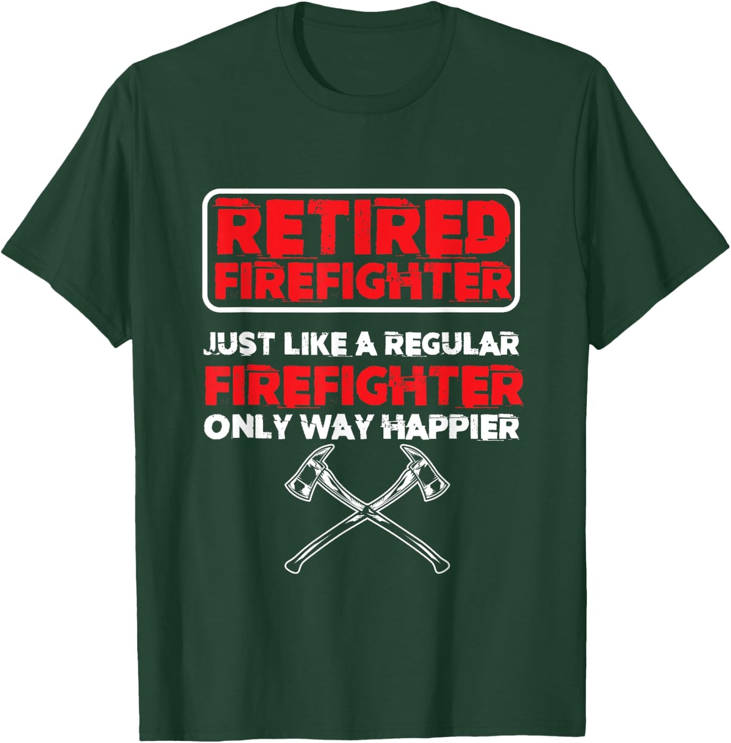 Retired Firefighter Fire Department Fireman Emergency Rescue T-Shirt - T-Shirt | Forest