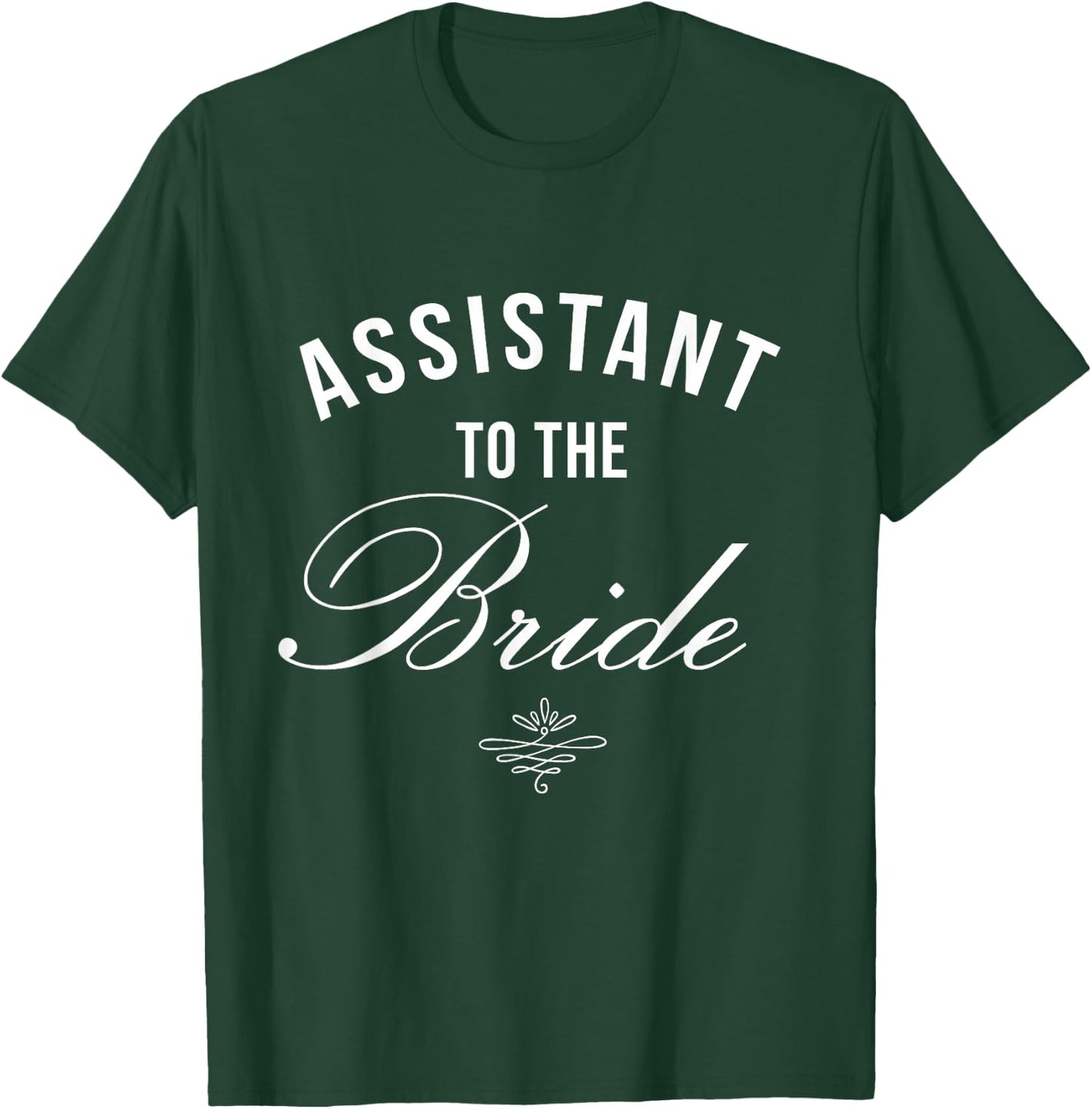 Bride's Assistant - New Helper of the Bride Shirt T-Shirt - T-Shirt | Forest