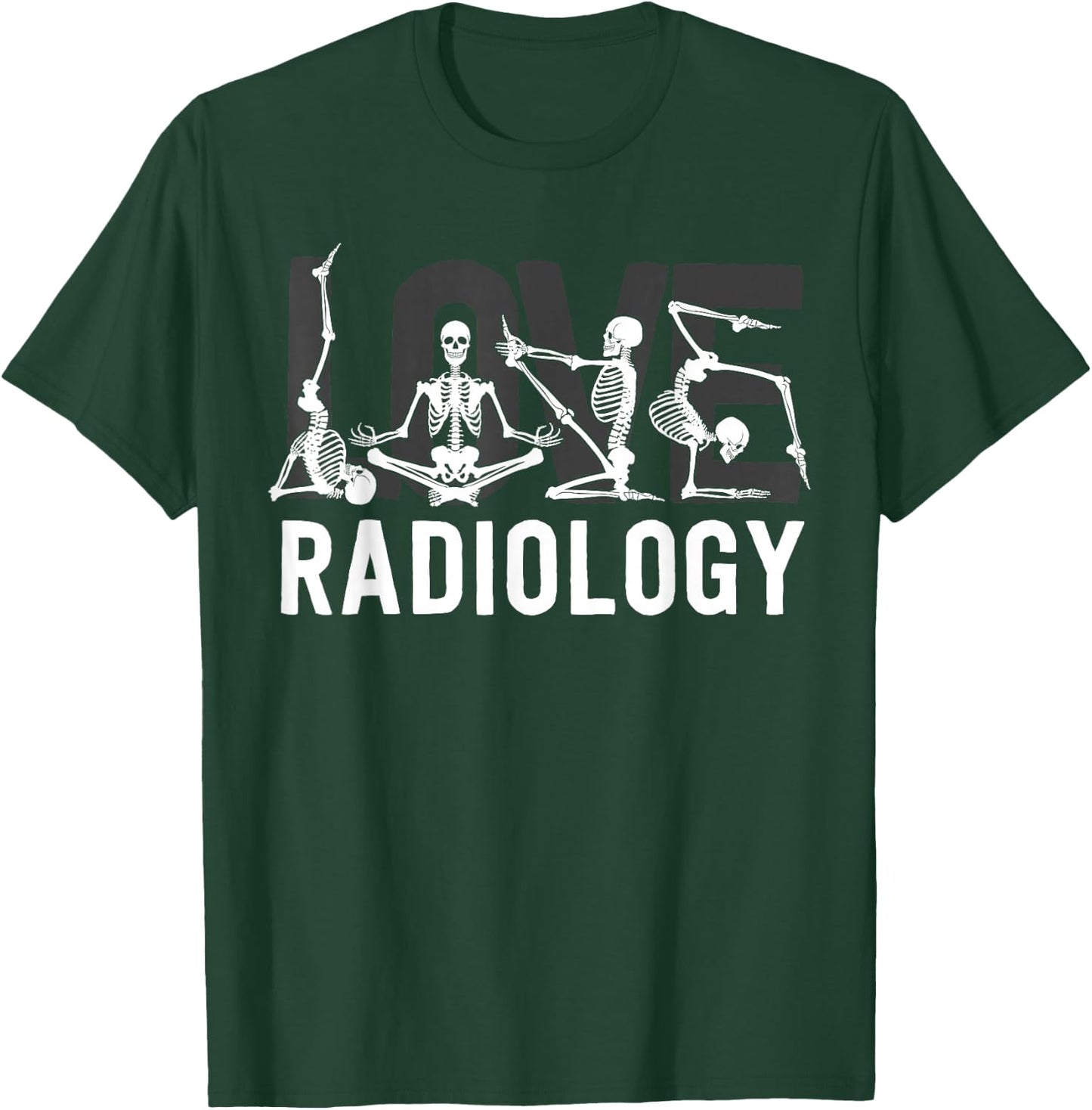 Love Radiology Tech Gifts Radiologist X-Ray Technologist T-Shirt - T-Shirt | Forest