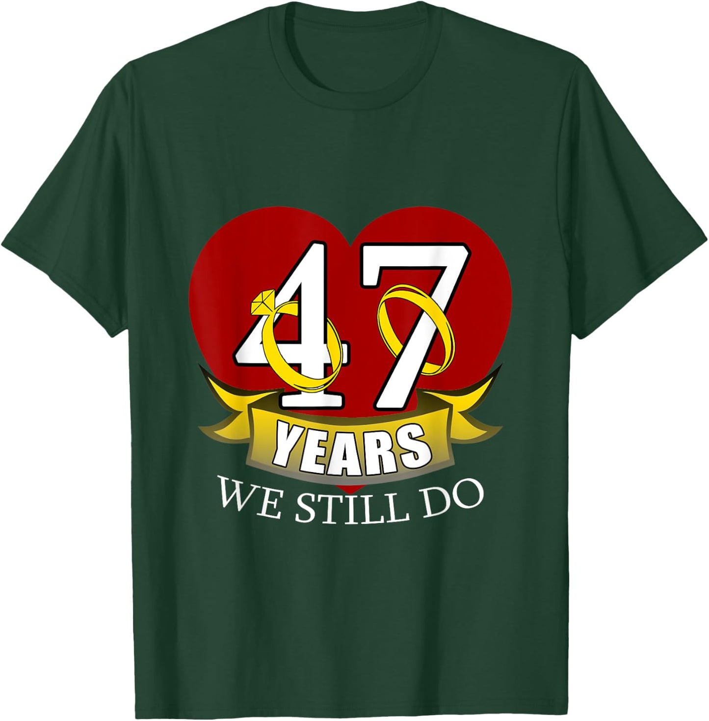 47 Year Wedding Anniversary T-Shirt - T-Shirt | Forest