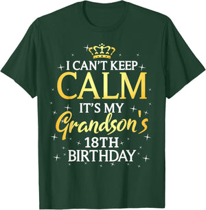 I Cant Keep Calm Its My Grandson 18th Birthday Party T-Shirt - T-Shirt | Forest