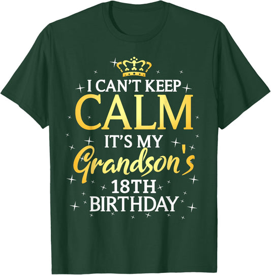 I Cant Keep Calm Its My Grandson 18th Birthday Party T-Shirt - T-Shirt | Forest
