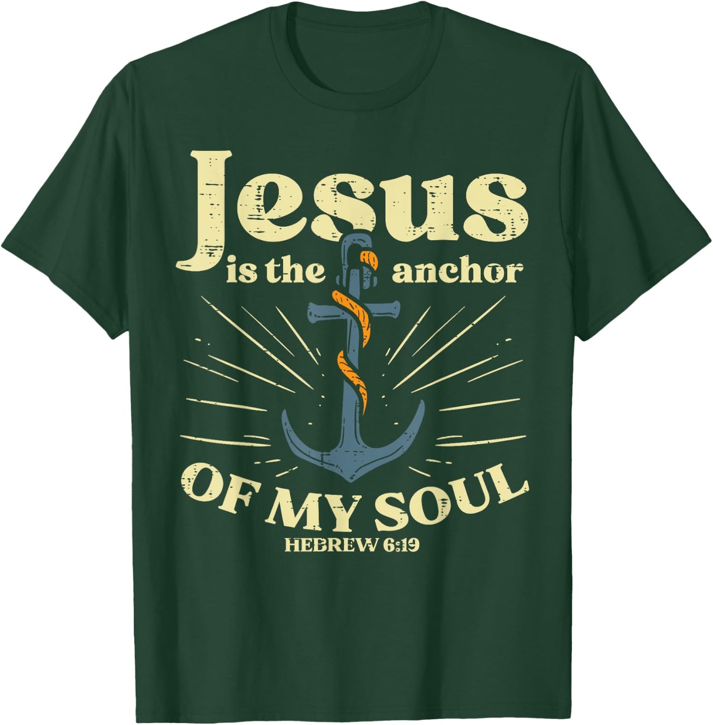 Jesus Anchor Of My Soul Verse God Christian Men Women Kids T-Shirt - T-Shirt | Forest
