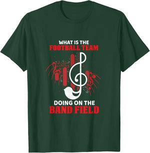 What Is The Football Team Doing On The Band Field Musical T-Shirt - T-Shirt | Forest