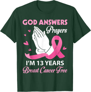 God Answers Prayers I'm 13 Years Breast Cancer Free Survivor T-Shirt - T-Shirt | Forest