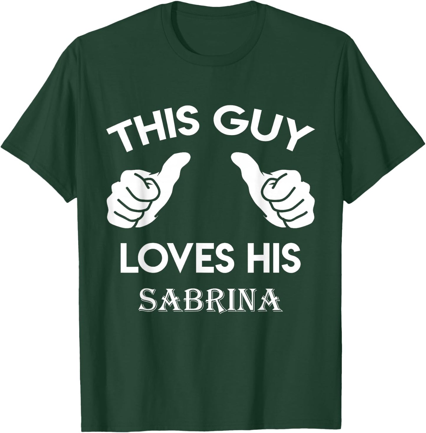 This Guy Loves his Sabrina Gift Valentine Anniversary 24t T-Shirt - T-Shirt | Forest