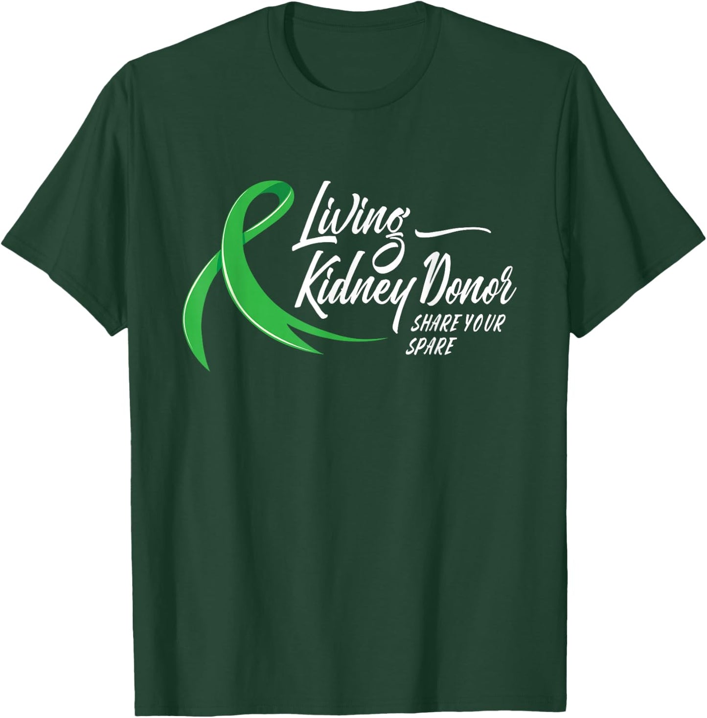 Living Kidney Donor Share Your Spare - Transplant Donation T-Shirt - T-Shirt | Forest