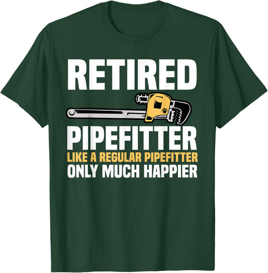 Pipefitter Retiree Steamfitter Retired Retirement Plan T-Shirt - T-Shirt | Forest
